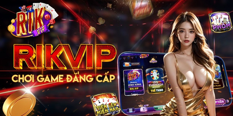 Tong quan ve rikvip Tổng quan về Rikvip